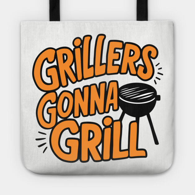 Grillers Gonna Grill BBQ Funny Meat  Lover Tote by Anticorporati