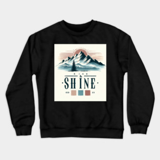 Rise and Shine: Mountain Serenity, Inspirational art, Motivational gift. Crewneck Sweatshirt