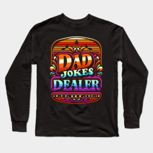 Dad Jokes Dealer Long Sleeve T-Shirt