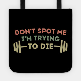 Don't Spoil My PR Attempt Tote