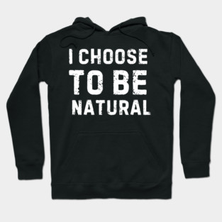 Embrace Your Natural Self Hoodie