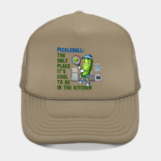 Pickleball: The only place where it's cool to be in the kitchen. Hat
