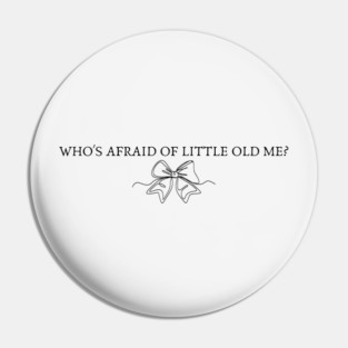 The Tortured Poets Department Who's Afraid Of Little Old Me? Pin