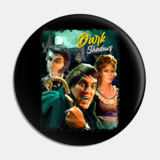 Dark Shadows Pin