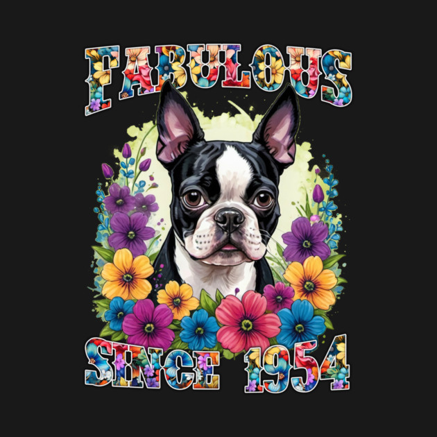 70th Birthday day Fabulous 1954 70 Years Old Boston Terrier Premium T-Shirt ltsp by QuickSketch Comedy