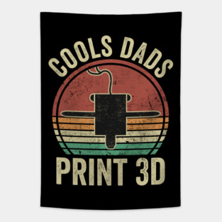 3D Printing Cool Dads Print 3D Funny 3D Printer Dad Tapestry