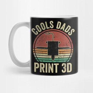 3D Printing Cool Dads Print 3D Funny 3D Printer Dad Mug