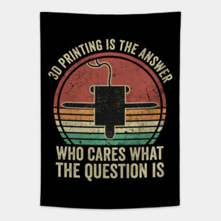 3D Printing Quotes Funny 3D Printer Humor Tapestry