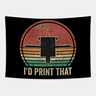 3D Printing I'd Print That Funny 3D Printer Humor Tapestry