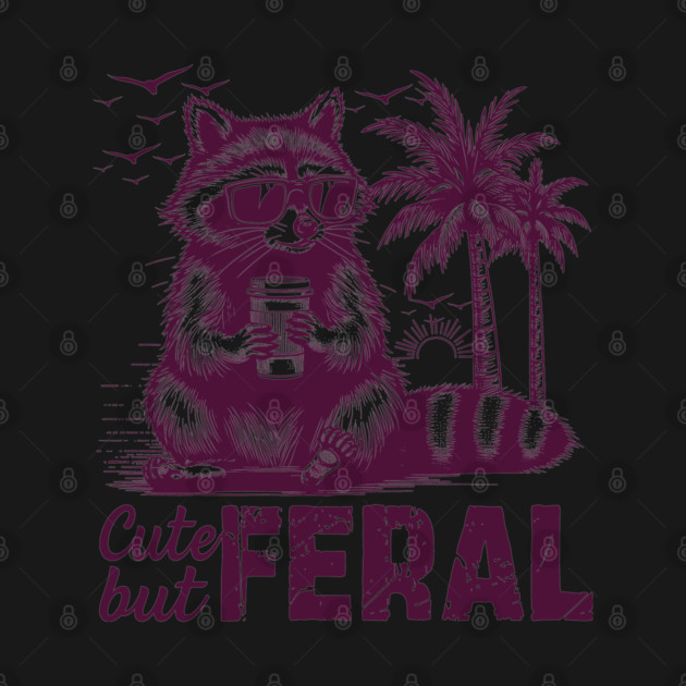 Funny Raccoon Cute But Feral by JessArty