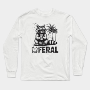 Funny Raccoon Cute But Feral Long Sleeve T-Shirt