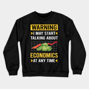 Warning Economics Economy Economist Crewneck Sweatshirt
