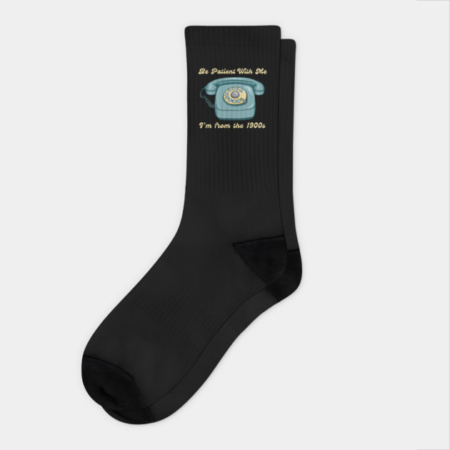 Be Patient I'm From the 1900s Birthday Retirement Socks by QuirkyQuest Creations