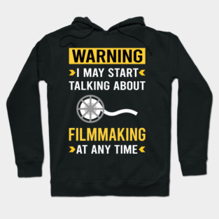 Warning Filmmaking Filmmaker Film Making Hoodie