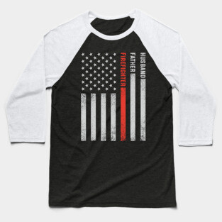 Firefighter Dad Thin Red Line American Flag Firefighter Fathers Day Baseball T-Shirt