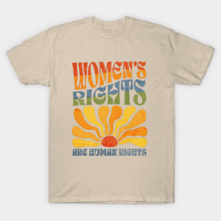 Womens Rights are Human Rights Feminist Boho Rainbow T-Shirt