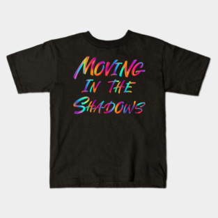 Moving in the shadows Kids T-Shirt