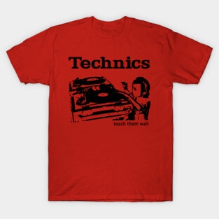 Technics, Teach Them Well T-Shirt