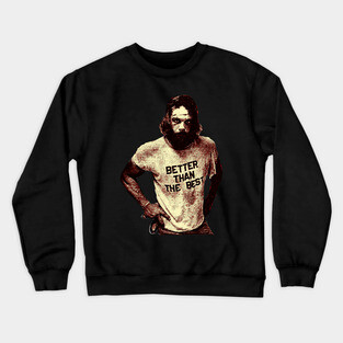 Better Than The Best Crewneck Sweatshirt