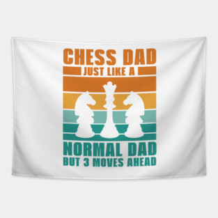Chess Pieces | 'Just Like a Normal Dad but 3 Moves Ahead' Quote Tapestry