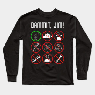 Dammit Jim Long Sleeve T-Shirt