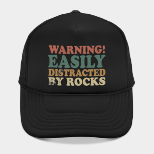 Easily Distracted By Rocks Hat