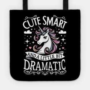 Cute Smart And A Little Bit DRAMATIC Tote