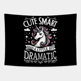 Cute Smart And A Little Bit DRAMATIC Tapestry