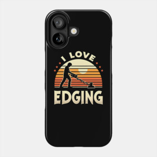 I Love Edging Phone Case