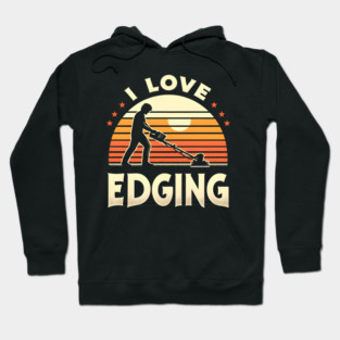 I Love Edging Hoodie