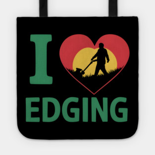 I Love Edging Tote