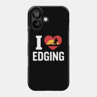 I love Edging Phone Case