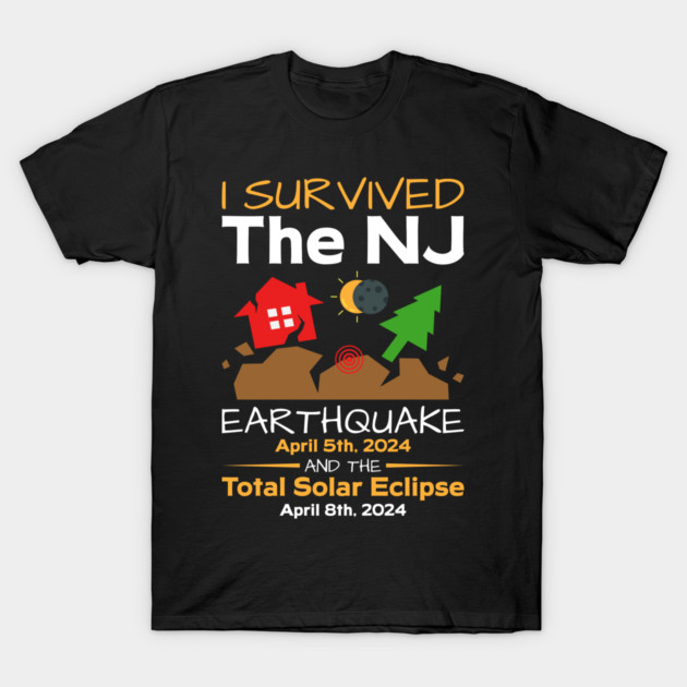 I Survived The NJ Earthquake and the Total Solar Eclipse T-Shirt by Nostalgia Trip