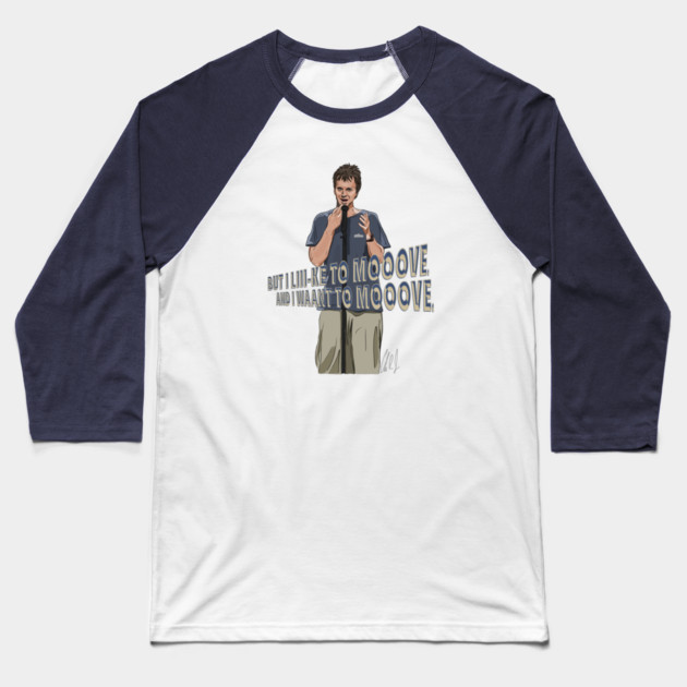 Dana Carvey: I like to MOVE Baseball T-Shirt by 51Deesigns
