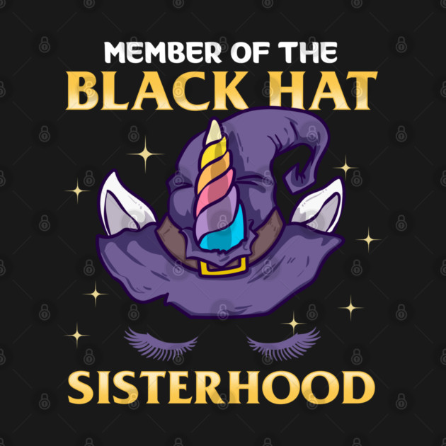 Member of the Black Hat Sisterhood Halloween Witch Unicorn Gift by creative