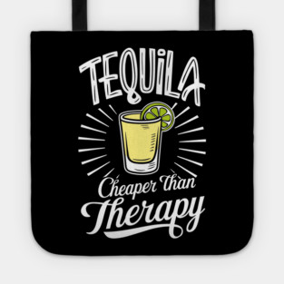 Tequila Cheaper Than Therapy Funny Drinking Tote