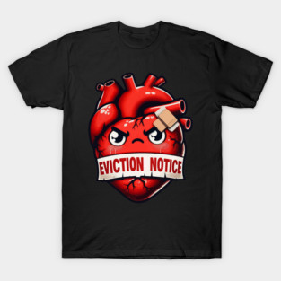 Heart Transplant Eviction Notice T-Shirt