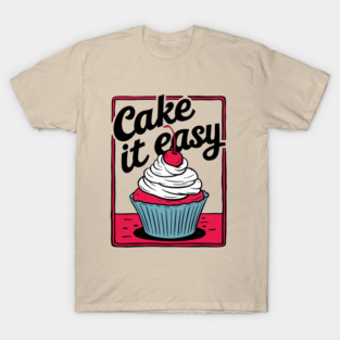 Cake It Easy Cherry Cupcake Food Pun T-Shirt