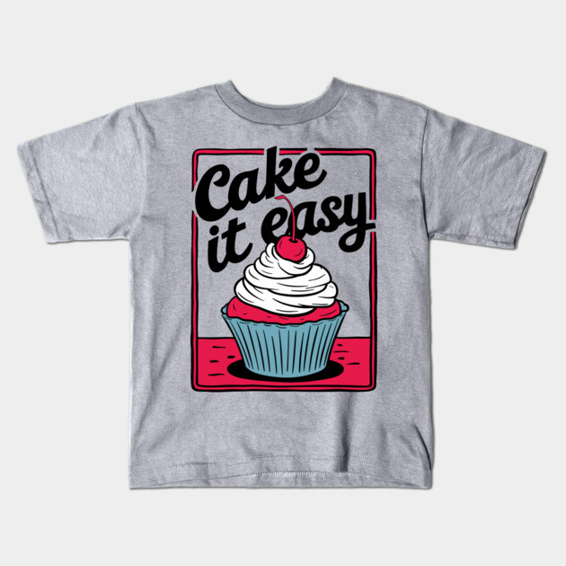 Cake It Easy Cherry Cupcake Food Pun Kids T-Shirt by Anticorporati