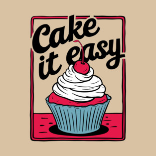 Cake It Easy Cherry Cupcake Food Pun T-Shirt
