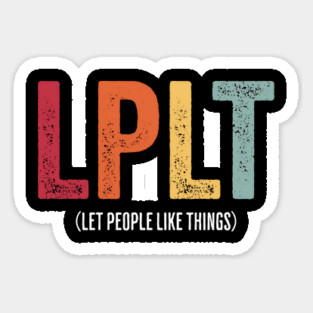 LPLT (Let People Like Things) vintage grunge design Sticker