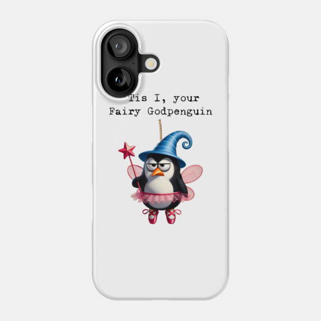 It Is I, Your Fairy Godpenguin (better than Godpossum) Phone Case by Luxinda