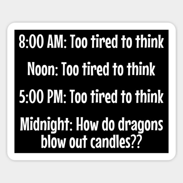 Too Tired To Think funny meme design Magnet by Luxinda