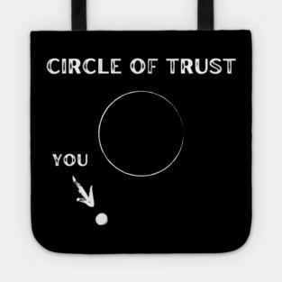 My Circle of Trust (It's Small) Tote