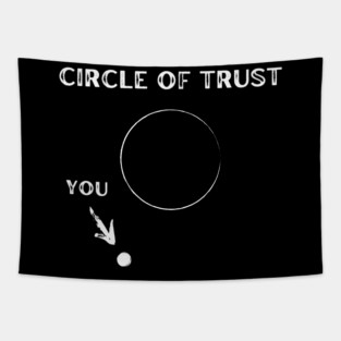 My Circle of Trust (It's Small) Tapestry