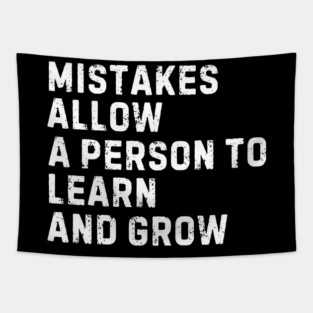Mistakes Allow a Person to Learn and Grow Tapestry