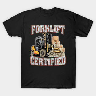 Forklift Certified, Funny Forklift, Heavy Equipment LTSD T-Shirt