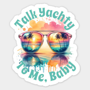 Talk Yachty to Me Baby Funny Summer Paradise Yachting Sticker