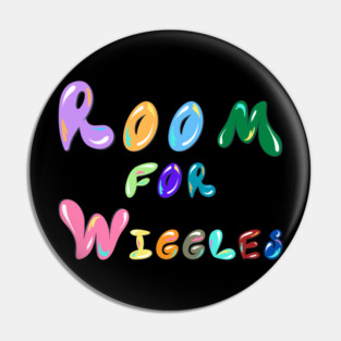 Room for Wiggles Pin