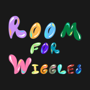 Room for Wiggles T-Shirt